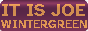 it is joe wintergreen